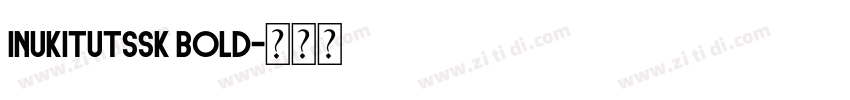 Inukitutssk Bold字体转换